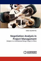 Negotiation Analysis in Project Management: Analysis in an Architectual Design Project in China 3838389875 Book Cover