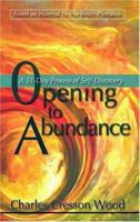 Opening To Abundance: A 31-Day Process Of Self-Discovery 0961477792 Book Cover