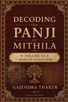 Decoding the Panji of Mithila Volume VI: Based on Dushan Panji B0H6R7FN67 Book Cover