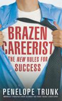 Brazen Careerist: The New Rules for Success 0446578649 Book Cover