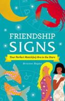 Friendship Signs: Your Perfect Match(es) Are in the Stars 1507210221 Book Cover