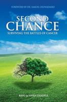 Second Chance: Surviving The Battles of Cancer 1775054209 Book Cover