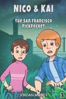 Nico & Kai: The San Francisco Pickpocket: A chapter book series about travel, mystery, and manners B08CWJ7GZM Book Cover