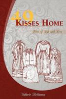 49 Kisses Home: Tales of Life and Love 1477124551 Book Cover