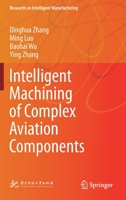 Intelligent Machining of Complex Aviation Components 9811615853 Book Cover