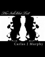 The Inkblot Test: I Spilt Ink on a Red Carpet 147765903X Book Cover