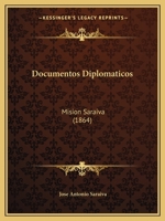 Documentos Diplomaticos: Mision Saraiva 1104118289 Book Cover