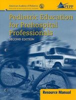 Pediatric Education For Prehospital Professionals: Resource Manual 0763737038 Book Cover