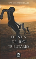 FUENTES DEL RÍO TRIBUTARIO (Spanish Edition) 9804290561 Book Cover