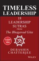 Timeless Leadership: 18 Leadership Sutras from the Bhagavad Gita 0470824271 Book Cover