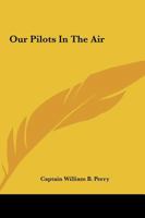 Our Pilots In The Air 1519721501 Book Cover