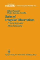 Series of Irregular Observations: Forecasting and Model Building (Applied Probability) 0387962638 Book Cover