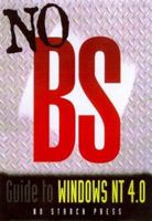 The No B.S. Guide to Windows NT 4 188641114X Book Cover