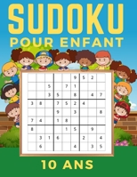 Sudoku Pour Enfant 10 Ans: VOLUME 2 | Livre de grilles de Sudoku Facile, Medium, Difficile et leurs solutions. Entraîne la Mémoire et la Logique. Des Heures De Jeux B0892HQT94 Book Cover