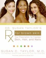 Brown Skin: Dr. Susan Taylor's Prescription for Flawless Skin, Hair, and Nails 0060088710 Book Cover