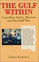 The Gulf Within: Canadian Arabs, Racism and the Gulf War 1550283456 Book Cover