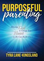 Purposeful Parenting 0997833238 Book Cover