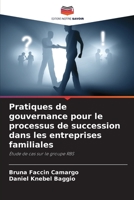 Pratiques de gouvernance pour le processus de succession dans les entreprises familiales: Étude de cas sur le groupe RBS 6205930153 Book Cover