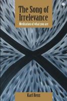 The Song of Irrelevance: Meditation of What You Are 9382788026 Book Cover