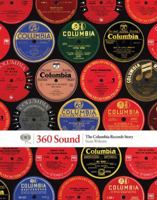 360 Sound: The Columbia Records Story 1452107564 Book Cover