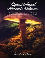 Mystical Magical Medicinal Mushrooms 1916707955 Book Cover
