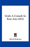 Graft A Comedy in Four Acts 1977665764 Book Cover