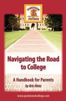 Navigating the Road to College: A Handbook for Parents 1460901746 Book Cover