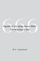 Signals in the King James Bible: The Meaning of 666 1425125999 Book Cover