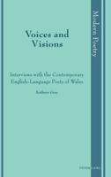 Voices and Visions : Interviews with the Contemporary English-Language Poets of Wales 3034319711 Book Cover