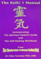 The Reiki I Manual: The Spiritual Healers Guide and the Self-healing Workbook 0954372603 Book Cover