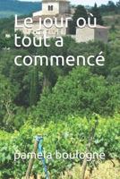 Le jour où tout a commencé 1717940374 Book Cover