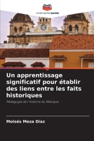 Un apprentissage significatif pour établir des liens entre les faits historiques (French Edition) 6630411196 Book Cover