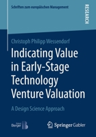 Indicating Value in Early-Stage Technology Venture Valuation: A Design Science Approach 3658349433 Book Cover
