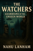 THE WATCHERS: Guardians of The Unseen World B0FG6X2V5P Book Cover