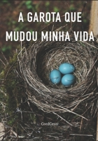 A garota que mudou minha vida (Portuguese Edition) 1660622700 Book Cover