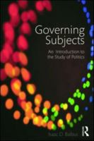 Governing Subjects: An Introduction to the Study of Politics 0415998905 Book Cover