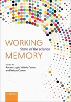 Working Memory: State of the Science 0198842287 Book Cover