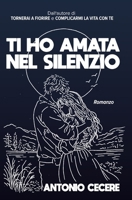 Ti ho amata nel silenzio: quando l'amore vince l'attesa (Italian Edition) B0GTVFZ8YJ Book Cover