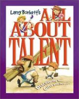 Larry Burkett's All About Talent: Discovering Your Gifts and Personality (All about) 0781437873 Book Cover