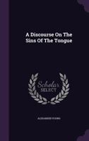 A Discourse on the Sins of the Tongue 1348117923 Book Cover
