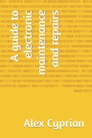 A guide to electronic maintenance and repairs B0BLY8F7HX Book Cover