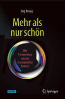 Mehr Als Nur Sch?n : Wie Symmetrien Unsere Naturgesetze Formen 3662618095 Book Cover