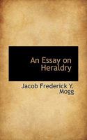 An Essay On Heraldry 1110794940 Book Cover