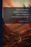 Geologiska Föreningens I Stockholm Förhandlingar... 1270847066 Book Cover