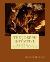 The Joseph Initiative: Discover the Hidden Leader 1726143090 Book Cover