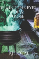 Behind the Eyes of a Rose (Volume) B08JDTNDPG Book Cover