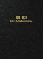 2019 - 2020 Weekly & Monthly Appointment Book: July 2019 - June 2020 Planner 194739911X Book Cover