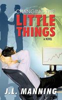 Changing the Little Things 1426930402 Book Cover