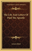 The Life and Letters of Paul the Apostle 1021483303 Book Cover