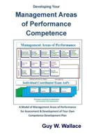 Developing Your Management Areas of Performance Competence: A Model of Management Performance Competence Requirements for Designing Your Own Competence Development Plan 1463575815 Book Cover